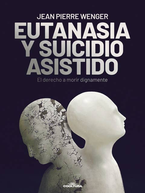 Eutanasia y suicidio asistido: El derecho a morir dignamente