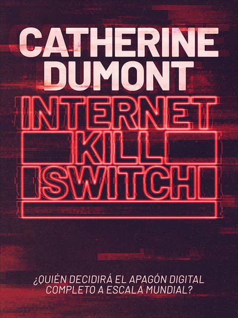 Internet Kill Switch: ¿Quién decidirá el apagón digital completo a escala mundial?