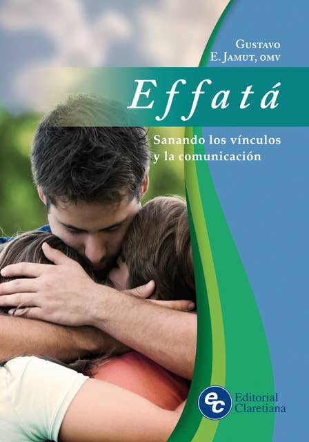 Effatá: Sanando los vínculos y la comunicación