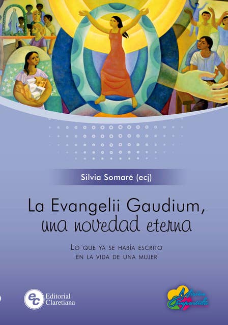 La Evangelii Gaudium, una novedad eterna: Lo que ya se había escrito en la vida de una mujer