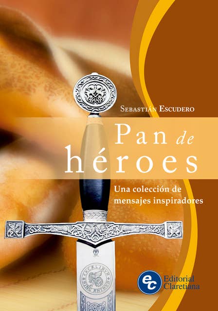 Pan de héroes: Una colección de mensajes inspiradores