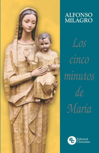 Los cinco minutos de María: Meditaciones para cada día del año
