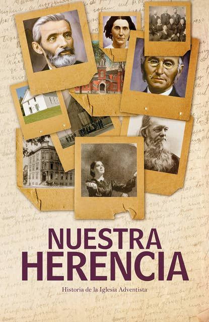 Nuestra herencia: Historia de la Iglesia Adventista