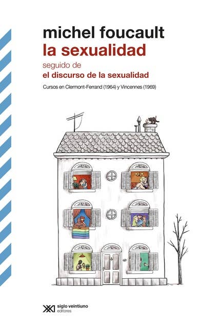 La sexualidad - seguido de El discurso de la sexualidad: Cursos en Clermont-Ferrand (1964) y Vincennes (1969)