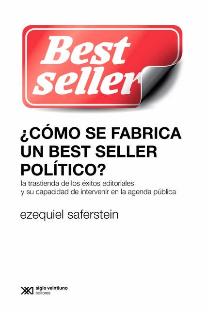 ¿Cómo se fabrica un best seller político?: La trastienda de los éxitos editoriales y su capacidad de intervenir en la agenda pública