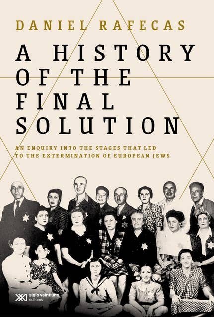 A History of the Final Solution: An enquiry into the stages that led to the extermination of European Jews