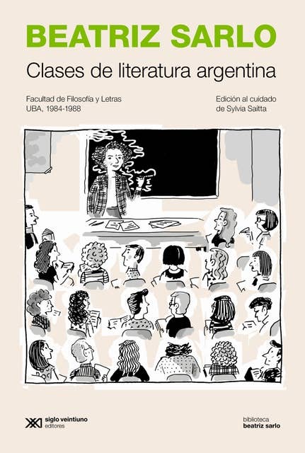 Clases de literatura argentina: Facultad de Filosofía y Letras (UBA), 1984-1988