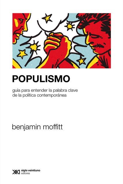 Populismo: Guía para entender la palabra clave de la política contemporánea