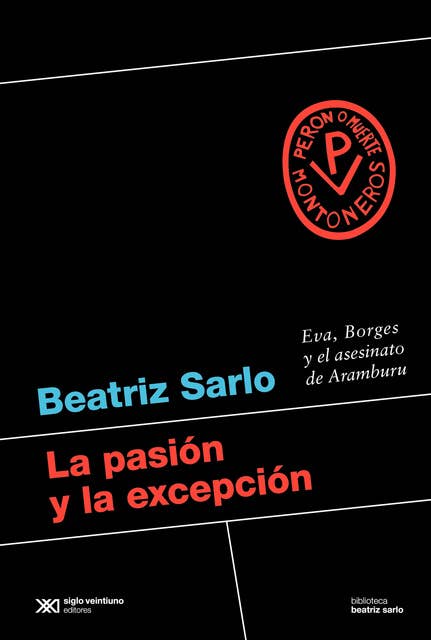 La pasión y la excepción: Eva, Borges y el asesinato de Aramburu