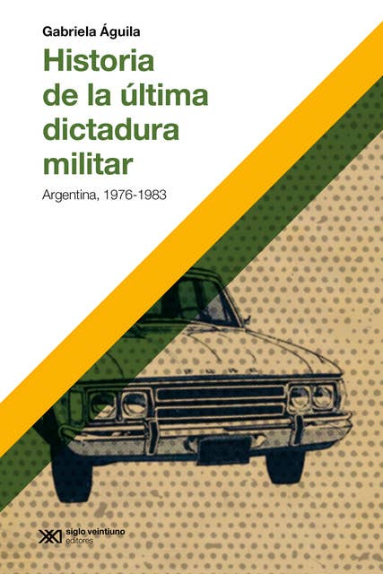 Historia de la última dictadura militar: Argentina, 1976-1983