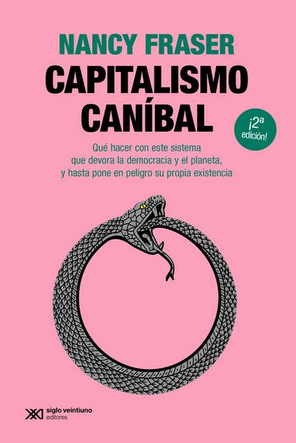 Capitalismo caníbal: Cómo nuestro sistema está devorando la democracia y el cuidado y el planeta, y qué podemos hacer con eso