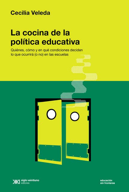 La cocina de la política educativa: Quiénes, cómo y en qué condiciones deciden lo que ocurrirá (o no) en las escuelas