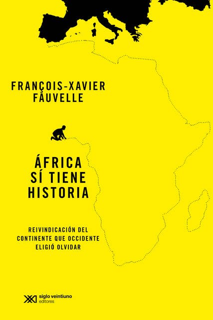 África sí tiene historia: Reivindación del continente que Occidente eligió olvidar. Lección inaugural en el Collège de France