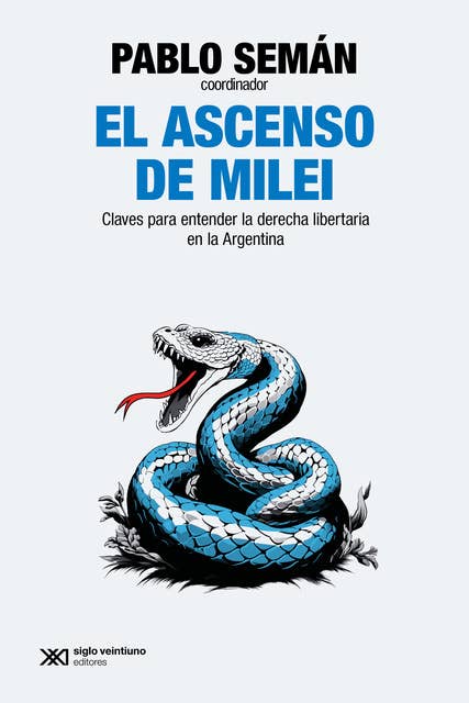 El ascenso de Milei: Claves para entender la derecha libertaria en la Argentina