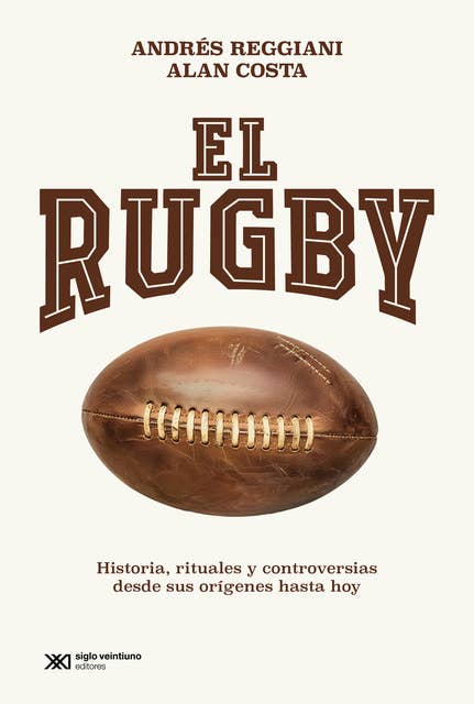 El rugby: Historia, rituales y controversias desde sus orígenes hasta hoy
