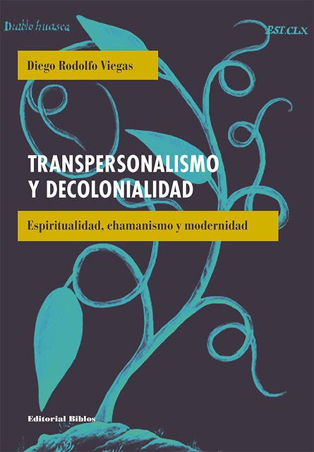 Transpersonalismo y decolonialidad: Espiritualidad, chamanismo y modernidad