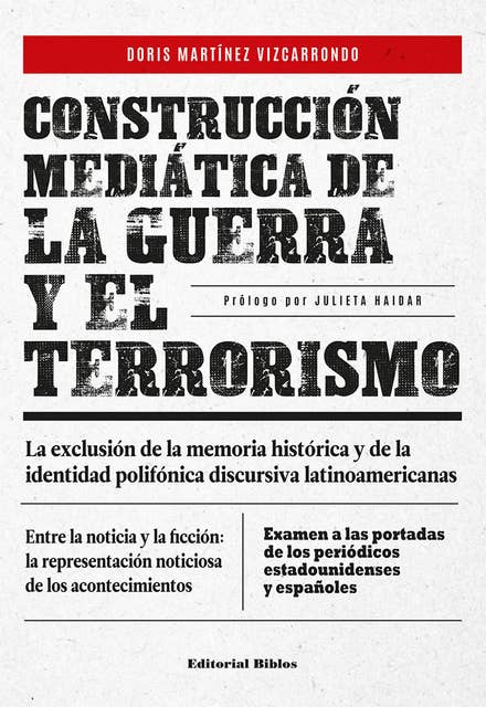 Construcción mediática de la guerra y el terrorismo: La exclusión de la memoria histórica y de la identidad polifónica discursiva latinoamericana