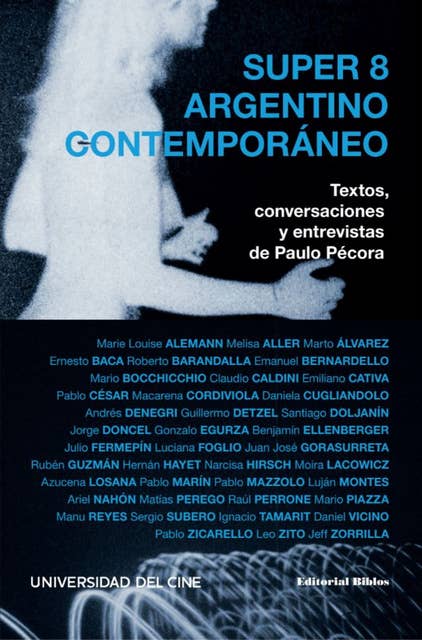 Super 8 argentino contemporáneo: Textos, conversaciones y entrevistas de Paulo Pécora