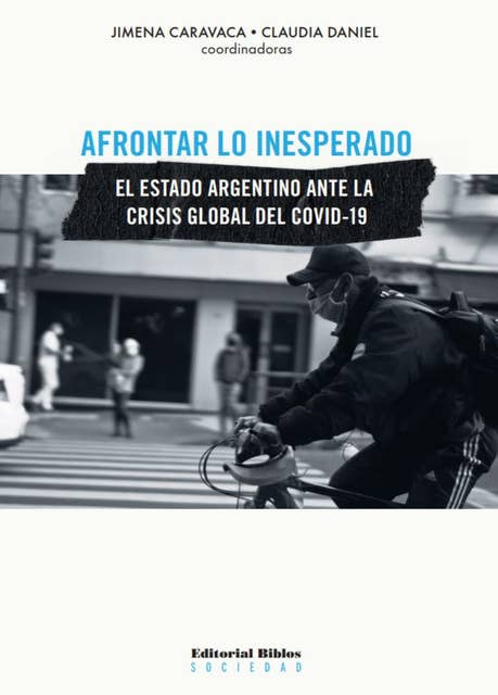 Afrontar lo inesperado: El Estado argentino ante la crisis global del COVID-19