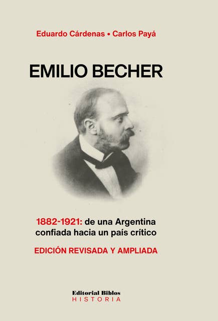 Emilio Becher: 1882-1921: de una Argentina confiada hacia un país crítico