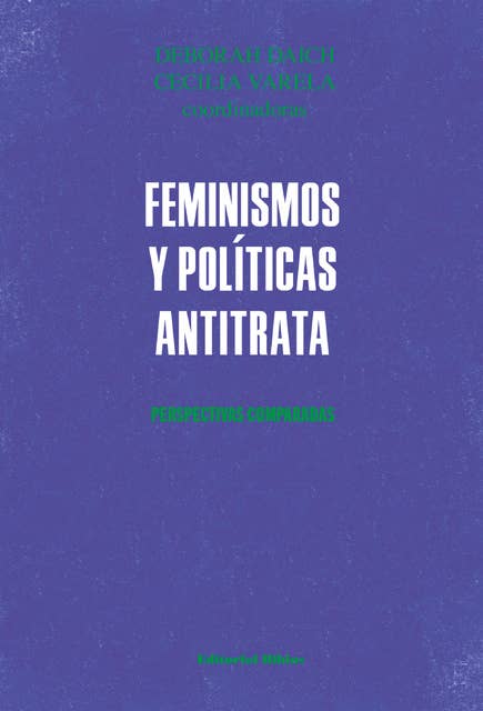 Feminismos y políticas antitrata: Perspectivas comparadas
