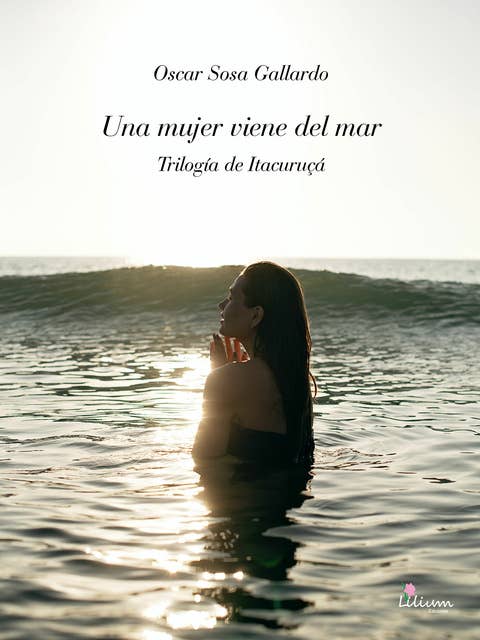 Una mujer viene del mar: Trilogía de Itacuruçá