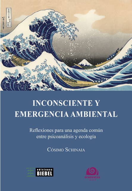 Inconsciente y emergencia ambiental: Reflexiones para una agenda común entre psicoanálisis y ecología