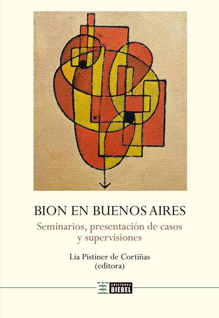 Bion en Buenos Aires: Seminarios, presentación de casos y supervisiones