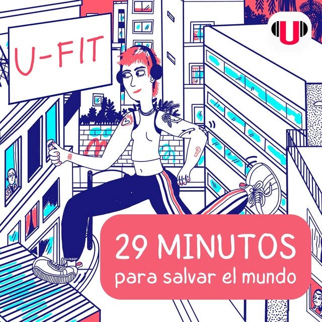 U_FIT: 29 MINUTOS PARA SALVAR EL MUNDO