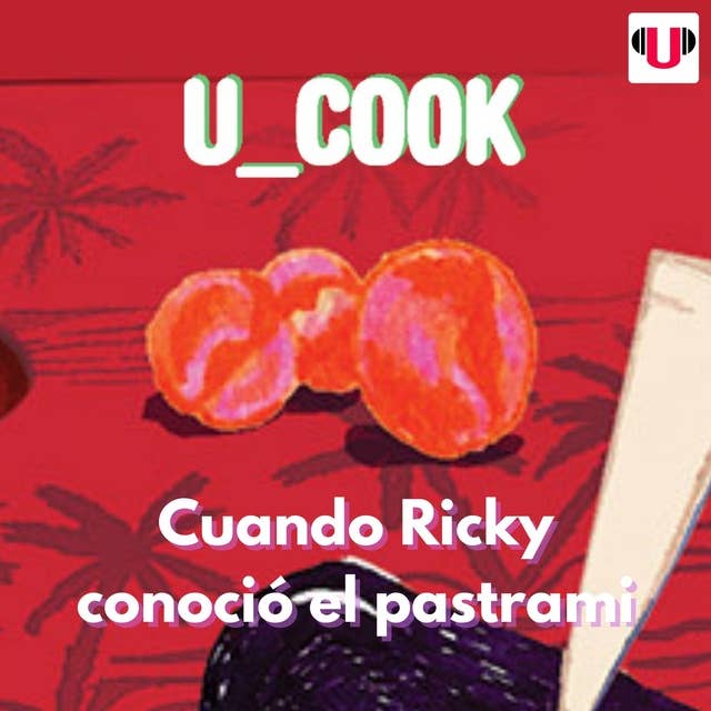 U_COOK: CUANDO RICKY CONOCIÓ EL PASTRAMI
