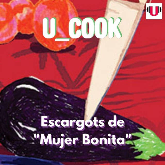 U_COOK: ESCARGOTS DE "MUJER BONITA"