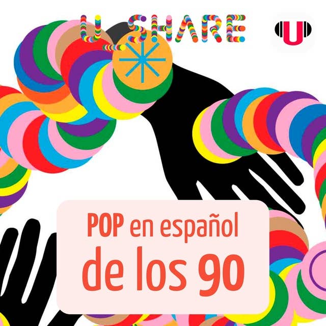 U_SHARE: POP EN ESPAÑOL DE LOS 90