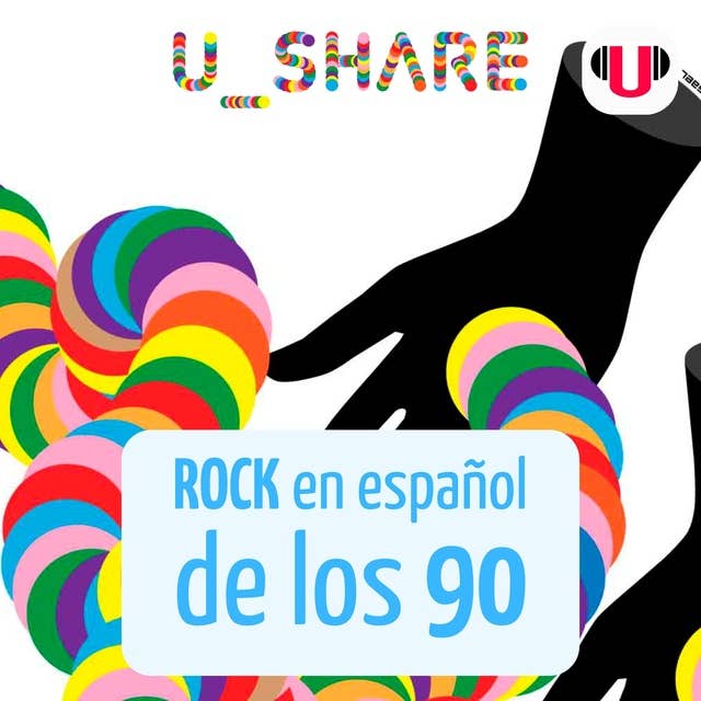 U_SHARE: ROCK EN ESPAÑOL DE LOS 90