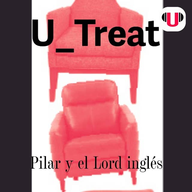 U_TREAT: PILAR Y EL LORD INGLÉS