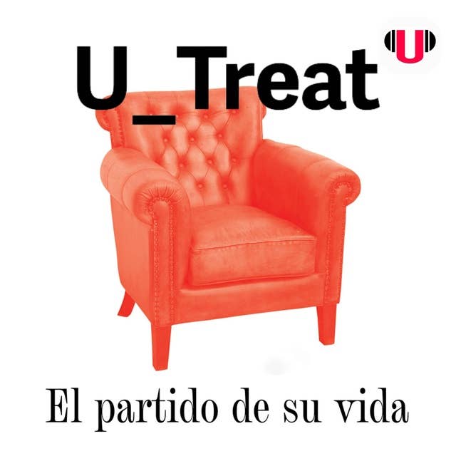 U_TREAT: EL PARTIDO DE SU VIDA