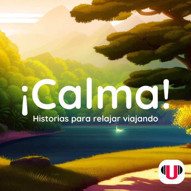 ¡CALMA!: HISTORIAS PARA RELAJAR VIAJANDO