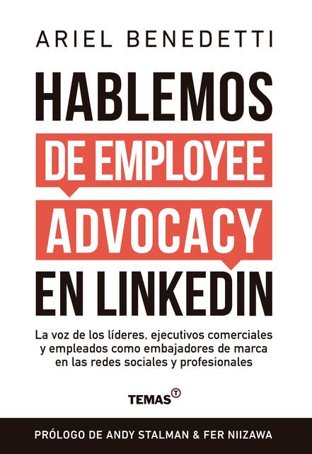 Hablemos de employee advocacy en LinkedIn: La voz de los líderes, ejecutivos comerciales y empleados como embajadores de marca en las redes sociales y profesionales