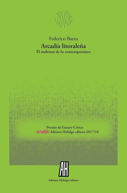 Arcadia litoraleña: El malestar de lo contemporáneo