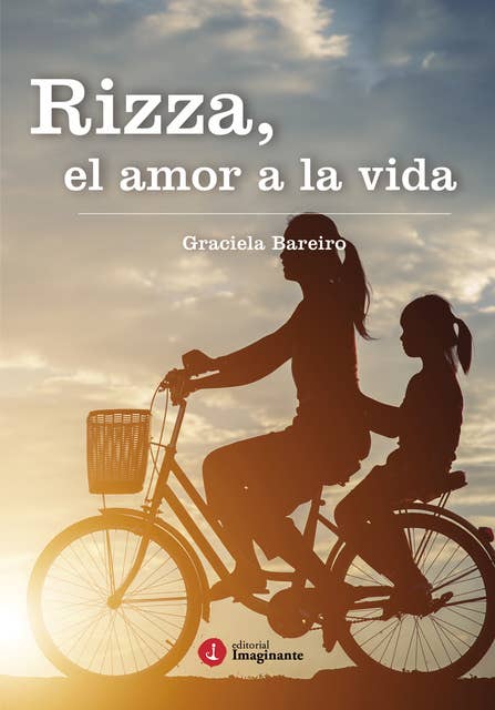 Rizza, el amor a la vida