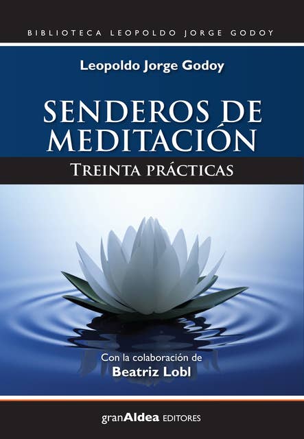 Senderos de meditación: Treinta prácticas