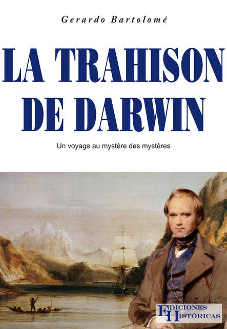 La trahison de Darwin: Un voyage au mystere des mysteres