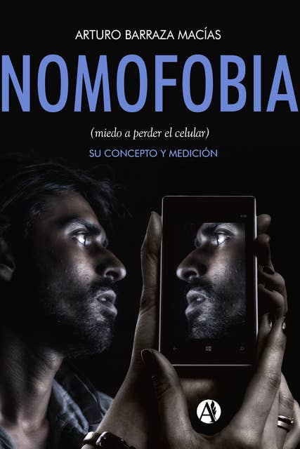 Nomofobia (miedo a perder el celular): Su concepto y medición