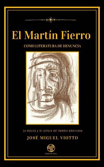El Martín Fierro como literatura de denuncia: La música y la cultura del hombre americano