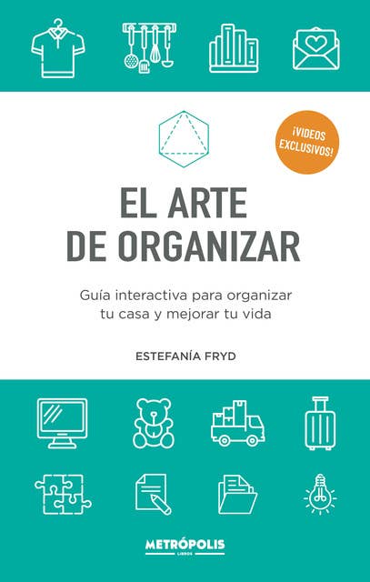 El arte de organizar: Guía interactiva para organizar tu casa y mejorar tu vida