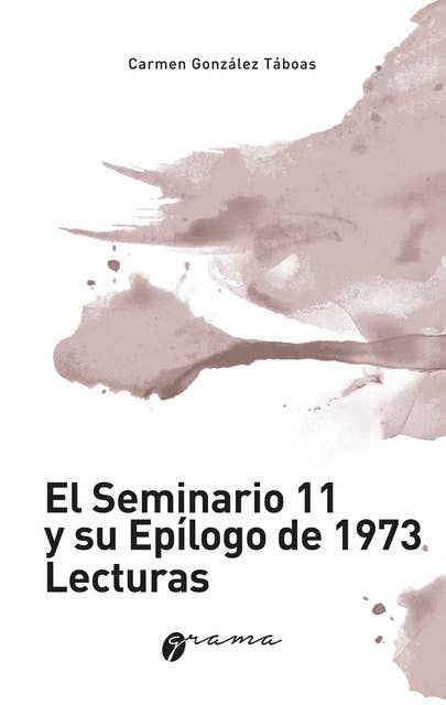 El Seminario 11 y su epílogo de 1973. Lecturas