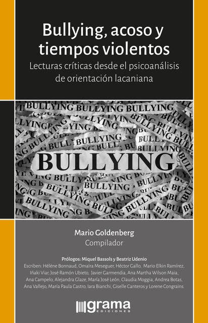 Bullyng, acoso y tiempos violentos: Lecturas criticas desde el psicoanálisis de orientación lacaniana