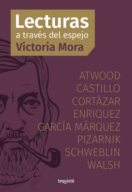 Lecturas a través del espejo: Atwood, Castillo, Cortázar, Enriquez, García Márquez, Pizarnik, Schweblin, Walsh