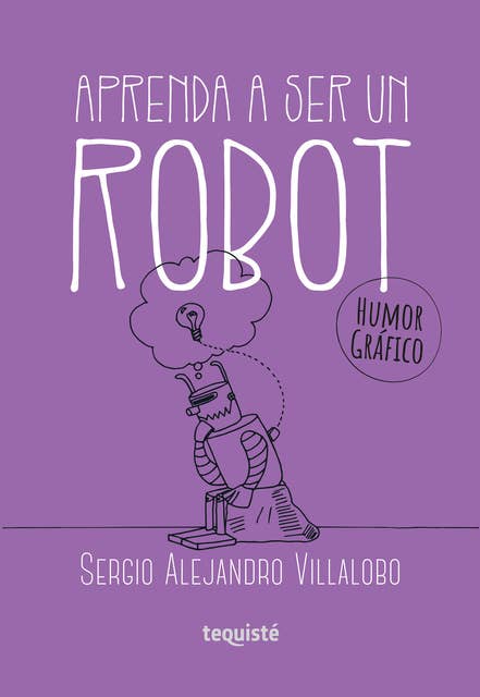 Aprenda a ser un robot: Humor gráfico