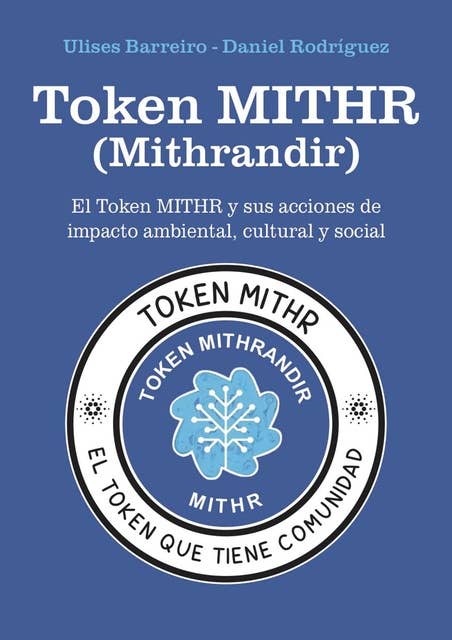 Token MITHR (Mithrandir): El token MITHR y sus acciones de impacto ambiental, cultural y social
