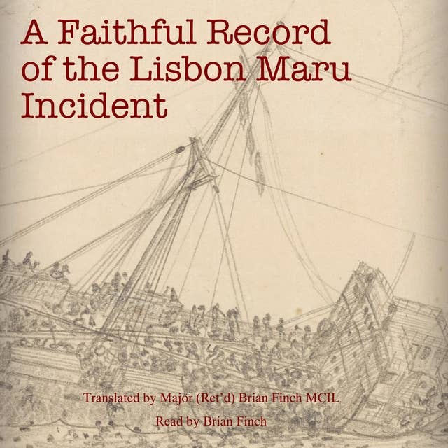 A Faithful Record of the 'Lisbon Maru' Incident: Translation from Chinese with additional material